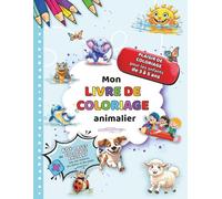 Mon premier cahier de coloriage d’animaux - enfants de 3 à 5 ans : ferme, forêt, savane, mer & petits amis | Colorier, découvrir et gribouiller: 60+ ... - animaux aux grands yeux, rigolo