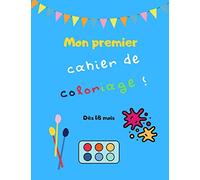 Mon premier cahier de coloriage | Dès 18 mois: jeux et activités manuelles pour bébé | Colorier, découper, suspendre : laisser libre cours à la créativité de votre enfant | Apprendre à colorier