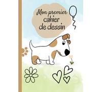 Mon Premier Cahier de Dessin : Cahier de dessin chien: Cahier de dessin A4 feuille blanche pour enfant créatif - Grand carnet de 109 pages blanche encadrées adapté aux enfants, dès 3 ans