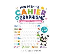 Mon Premier Cahier de Graphisme, dès 2 ans • Tracés, lignes, vagues, boucles et spirales: 80 activités progressives pour préparer l'écriture et développer la motricité fine