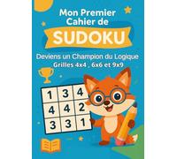 Mon Premier Cahier de Sudoku: Niveaux Facile à Difficile | Deviens un Champion du Logique | Grilles 4x4, 6x6 et 9x9 | Forma A4