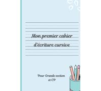 Mon premier cahier d'écriture cursive pour grande section et CP: Carnet de 100 pages vierges au petit format pour l'apprentissage et la pratique de ... pour les élèves débutants ou en difficultés.