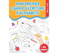 Mon premier cahier d'écriture des alphabets: activités maternelles à partir de 3ans