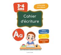 MON PREMIER CAHIER D'ÉCRITURE en couleur - le livre idéal pour débuter l'écriture - 3 ans 4 ans - Lettres majuscules, Lettres minuscules, chiffres, mes premiers mots,