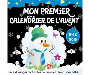 Mon Premier Calendrier de l’Avent -Livre d'images contrastées en noir et blanc pour bébé 0 à 12 Mois: Poèmes d’Amour et Illustrations Étincelantes ... à Bébé la Magie de son Premier Noël (V2)