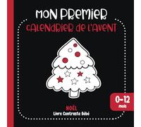 Mon Premier calendrier de l'avent: Livre Noir et Blanc Bébé de Noël 0-12 mois