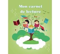 Mon premier carnet de lecture, carnet de lecture à remplir: Pour les enfants, carnet pour suivre toutes les lectures, coloriages, créer une couverture, défis, liste de lecture.
