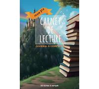 Mon premier carnet de lecture: Journal à compléter pour les jeunes lecteurs (7-14 ans).50 fiches de lectures à remplir, par double page pour plus de ... à lire à compléter - Un espace illustratio