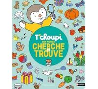 Mon premier cherche et trouve T'choupi – Dès 2 ans – Nathan