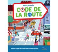 Mon premier code de la route: Apprends les règles de circulation et de sécurité en t'amusant !