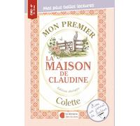 Mon premier Colette - La maison de Claudine