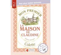 Mon premier Colette - La maison de Claudine - Sylvie de Mathuisieulx - Librairie Des Ecoles - broché - Roman cadet