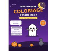 Mon Premier Coloriage d'Halloween: 40 dessins mignons et pas effrayants, avec de gros traits, pour les enfants de 2 à 5 ans. Une face par page, avec Filou le petit fantôme.