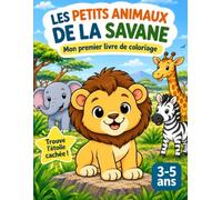 Mon premier coloriage - Les animaux de la savane: Des animaux à colorier et une étoile cachée à retrouver !