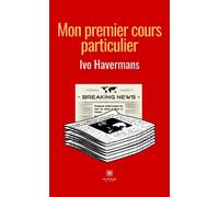 Mon premier cours particulier - Ivo Havermans - Le Lys Bleu - broché - Nouvelles