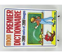 Mon Premier Dictionnaire En 2000 Mots