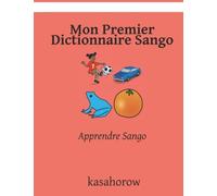 Mon Premier Dictionnaire Sango : Apprendre Sango