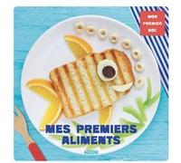 Mon premier doc - Mes premiers aliments Iréna Aubert (Auteur), Charlotte Heillette (Illustration)