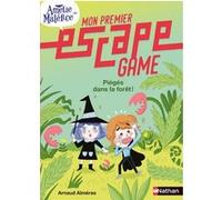 Mon premier Escape Game - Amélie Maléfice : Piègées dans la forêt ! Arnaud Alméras (Auteur), Gaëlle Duhaze (Illustration)