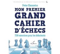 Mon Premier Grand Cahier D'échecs - 738 Exercices Pour Les Débutants