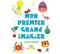 Anne Crahay – Mon Premier Grand Imagier – cartonné – Les Éditions Albin Michel