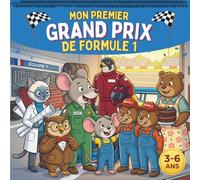 Mon premier Grand Prix de Formule 1: A la découverte des métiers de la F1 - Une histoire illustrée et captivante pour les enfants de 3 à 6 ans fans de voitures