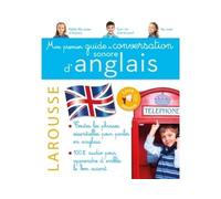 Mon premier guide de conversation sonore d'anglais - Collectif - Larousse - cartonné - Méthode de langue