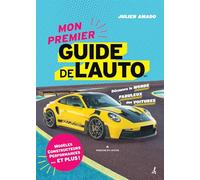 Mon Premier Guide De L'auto - Découvre Le Monde Fabuleux Des Voitures