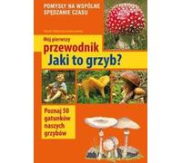 Mon premier guide Quelle sorte de champignon est-ce ? Henryk Garbarczyk, Ma³gorzata Garbarczyk (Buch auf Polnisch)