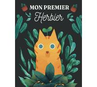 Mon premier Herbier: Carnet botanique en couleur pour collecter les feuilles | Parfait pour apprendre aux enfants | Grande taille | Facile à Utiliser avec des explications | Idée Cadeau