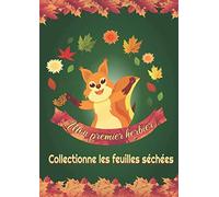 Mon premier herbier: Collectionne les feuilles séchées - Cahier de botanique à remplir - Activité amusante et éducative - Format A4 21 cm x 29.7cm