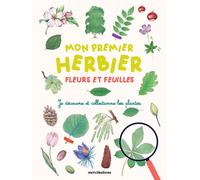 Mon premier herbier - Fleurs et feuilles Je découvre et collectionne les plantes - Collectif - Merci Les Livres - cartonné - Document jeunesse