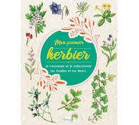 Mon premier herbier: Je reconnais et je collectionne les feuilles et les fleurs