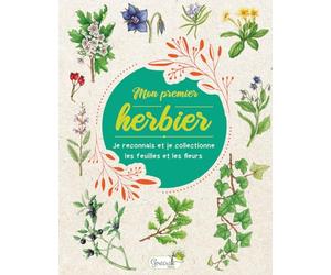 Mon premier herbier: Je reconnais et je collectionne les feuilles et les fleurs