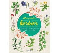 Mon Premier Herbier - Je Reconnais Et Je Collectionne Les Feuilles Et Les Fleurs