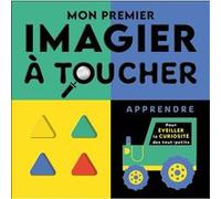 Mon premier imagier à toucher - Apprendre pour éveiller la curiosité des tout-petits Natalie Marshall (Illustration), Rebecca Weerasekera (Auteur), Atelier Cloro (Traduction)