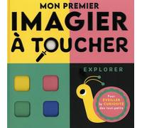 Mon premier imagier à toucher - Explorer - Natalie Marshall - 1 2 3 Soleil - relié - Album éveil dès la naissance