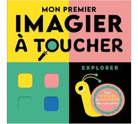 Mon premier imagier à toucher - Explorer - Natalie Marshall - 1 2 3 Soleil - relié - Album éveil dès la naissance