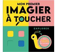 Mon premier imagier à toucher - Explorer - Natalie Marshall - 1 2 3 Soleil - relié - Album éveil dès la naissance