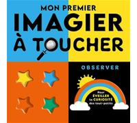 Mon premier imagier à toucher - Observer - Natalie Marshall - 1 2 3 Soleil - cartonné - Document jeunesse