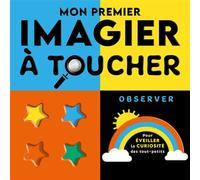 Mon premier imagier à toucher - Observer - Natalie Marshall - 1 2 3 Soleil - cartonné - Document jeunesse