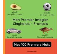 Mon Premier Imagier Cinghalais-Français, Mes 100 Premiers Mots: Apprendre le Cinghalais pour Enfants et Débutants - Livre Bilingue Illustré en Cinghalais avec Traductions Françaises