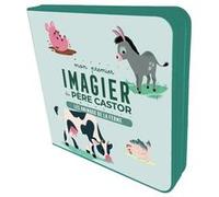 Mon premier Imagier du Père Castor - Les animaux de la ferme