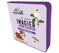 Mon premier Imagier du Père Castor - Les animaux familiers Emilie Jacob (Auteur)