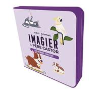 Mon premier Imagier du Père Castor - Les animaux familiers - Emilie Jacob - Flammarion Jeunesse Pere Castor - cartonné - Album éveil dès la naissance