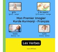 Mon Premier Imagier Kurde Kurmanji-Français, Les Verbes: Apprendre le Kurde Kurmanji pour Enfants et Débutants - Livre Bilingue Illustré en Kurde Kurmanji avec Traductions Françaises