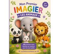 Mon Premier Imagier - Les Animaux: 40 premiers mots illustrés en couleurs pour les tout-petits dès 1 an | Un imagier ludique pour apprendre le vocabulaire