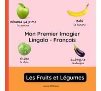Mon Premier Imagier Lingala-Français, Les Fruits et Légumes: Apprendre le Lingala pour Enfants et Débutants - Livre Bilingue Illustré en Lingala avec Traductions Françaises