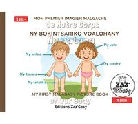 Mon premier imagier malgache de NOTRE CORPS | Ny bokintsariko voalohany NY VATANA | My first Malagasy picture book of OUR BODY