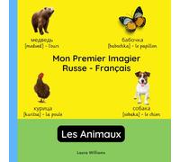 Mon Premier Imagier Russe-Français, Les Animaux: Apprendre le Russe pour Enfants et Débutants - Livre Bilingue Illustré en Russe avec Traductions Françaises
